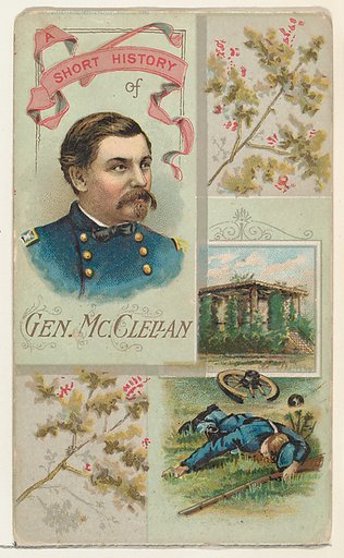 A Short History: General George B. McClellan, from the Histories of Generals series (N114) issued by W. Duke, Sons & Co. to promote Honest Long Cut Smoking and Chewing Tobacco
