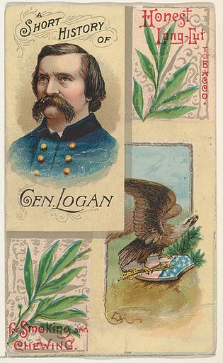 A Short History: General John Logan, from the Histories of Generals series (N114) issued by W. Duke, Sons & Co. to promote Honest Long Cut Smoking and Chewing Tobacco
