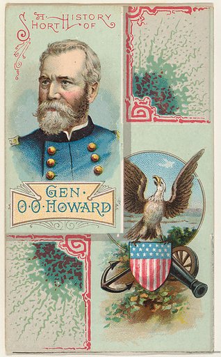 A Short History: General Oliver Otis Howard, from the Histories of Generals series (N114) issued by W. Duke, Sons & Co. to promote Honest Long Cut Smoking and Chewing Tobacco