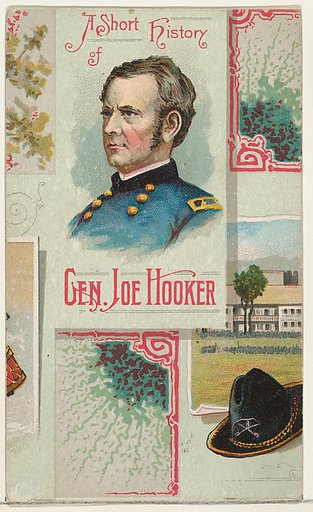A Short History: General Joseph Hooker, from the Histories of Generals series (N114) issued by W. Duke, Sons & Co. to promote Honest Long Cut Smoking and Chewing Tobacco
