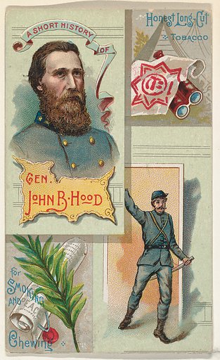 A Short History: General John Bell Hood, from the Histories of Generals series (N114) issued by W. Duke, Sons & Co. to promote Honest Long Cut Smoking and Chewing Tobacco