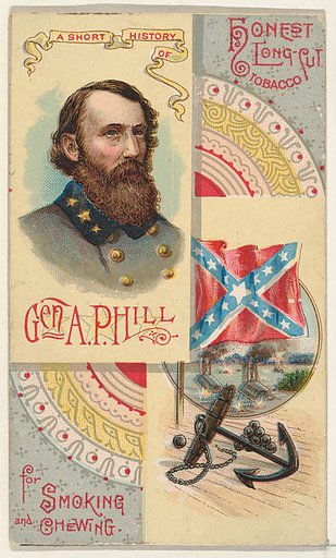 A Short History: General Ambrose Powell Hill, from the Histories of Generals series (N114) issued by W. Duke, Sons & Co. to promote Honest Long Cut Smoking and Chewing Tobacco