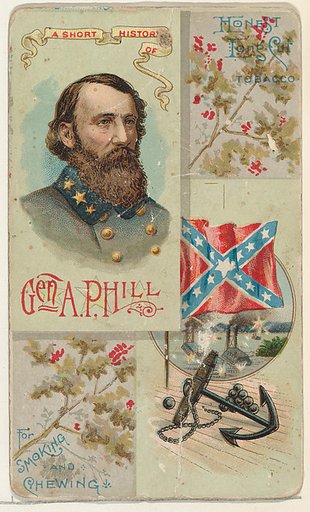 A Short History: General Ambrose Powell Hill, from the Histories of Generals series (N114) issued by W. Duke, Sons & Co. to promote Honest Long Cut Smoking and Chewing Tobacco