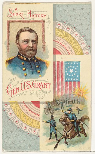A Short History: General Ulysses S. Grant, from the Histories of Generals series (N114) issued by W. Duke, Sons & Co. to promote Honest Long Cut Smoking and Chewing Tobacco