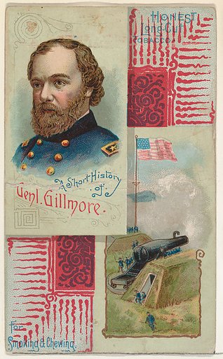 A Short History: General Quincy Adams Gillmore, from the Histories of Generals series (N114) issued by W. Duke, Sons & Co. to promote Honest Long Cut Smoking and Chewing Tobacco