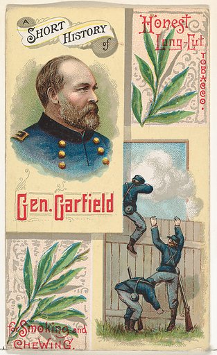 A Short History of General James Garfield, from the Histories of Generals series (N114) issued by W. Duke, Sons & Co. to promote Honest Long Cut Smoking and Chewing Tobacco