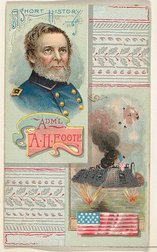 A Short History of General Andrew H. Foote, from the Histories of Generals series (N114) issued by W. Duke, Sons & Co. to promote Honest Long Cut Smoking and Chewing Tobacco