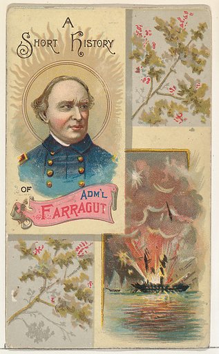 A Short History of Admiral David G. Farragut, from the Histories of Generals series (N114) issued by W. Duke, Sons & Co. to promote Honest Long Cut Smoking and Chewing Tobacco