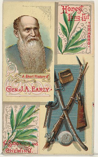 A Short History of General Jubal Anderson Early, from the Histories of Generals series (N114) issued by W. Duke, Sons & Co. to promote Honest Long Cut Smoking and Chewing Tobacco