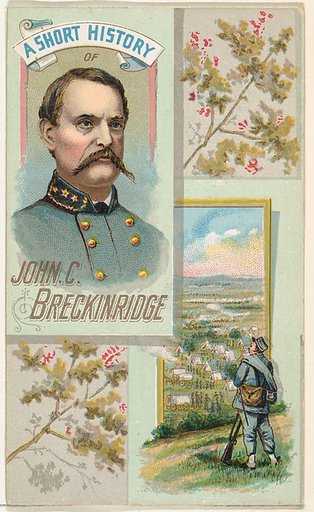 A Short History of General John C. Breckinridge, from the Histories of Generals series (N114) issued by W. Duke, Sons & Co. to promote Honest Long Cut Smoking and Chewing Tobacco