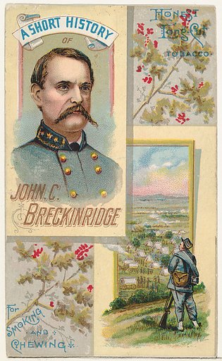 A Short History of General John C. Breckinridge, from the Histories of Generals series (N114) issued by W. Duke, Sons & Co. to promote Honest Long Cut Smoking and Chewing Tobacco
