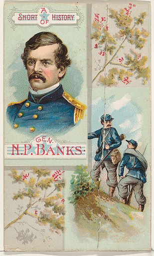 A Short History of General Nathaniel P. Banks, from the Histories of Generals series (N114) issued by W. Duke, Sons & Co. to promote Honest Long Cut Smoking and Chewing Tobacco