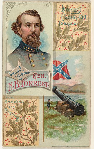 A Short History of General N. B. Forrest, from the Histories of Generals series (N114) issued by W. Duke, Sons & Co. to promote Honest Long Cut Smoking and Chewing Tobacco