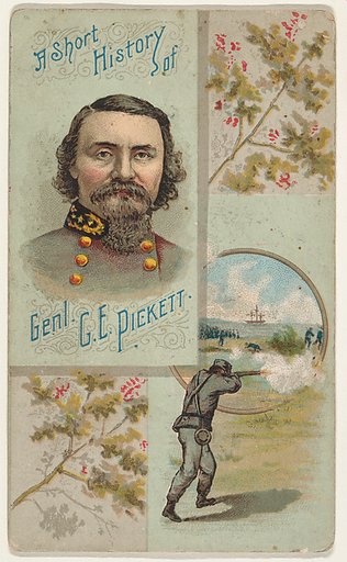 A Short History of General G. E. Pickett, from the Histories of Generals series (N114) issued by W. Duke, Sons & Co. to promote Honest Long Cut Smoking and Chewing Tobacco