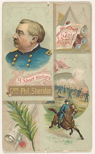 A Short History of General Philip Sheridan, from the Histories of Generals series (N114) issued by W. Duke, Sons & Co. to promote Honest Long Cut Smoking and Chewing Tobacco