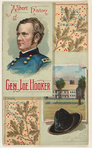 A Short History of General Joe Hooker, from the Histories of Generals series (N114) issued by W. Duke, Sons & Co. to promote Honest Long Cut Smoking and Chewing Tobacco