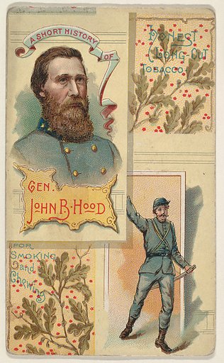 A Short History of General John B. Hood, from the Histories of Generals series (N114) issued by W. Duke, Sons & Co. to promote Honest Long Cut Smoking and Chewing Tobacco