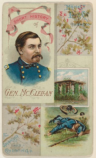 A Short History of General McClellan, from the Histories of Generals series (N114) issued by W. Duke, Sons & Co. to promote Honest Long Cut Smoking and Chewing Tobacco