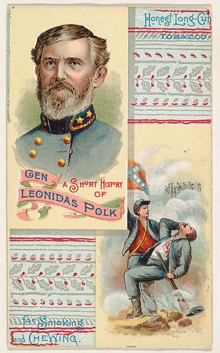 A Short History of General Leonidas Polk, from the Histories of Generals series (N114) issued by W. Duke, Sons & Co. to promote Honest Long Cut Smoking and Chewing Tobacco