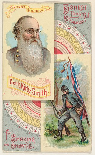 A Short History of General E. Kirby Smith, from the Histories of Generals series (N114) issued by W. Duke, Sons & Co. to promote Honest Long Cut Smoking and Chewing Tobacco