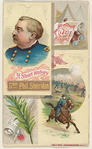 A Short History of General Philip Sheridan, from the Histories of Generals series (N114) issued by W. Duke, Sons & Co. to promote Honest Long Cut Smoking and Chewing Tobacco