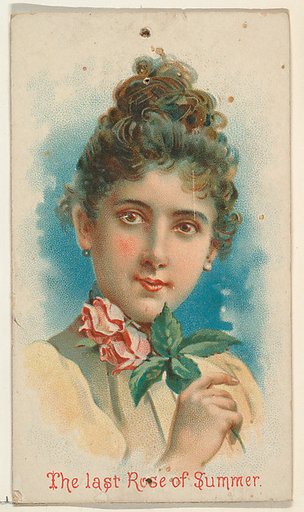 The Last Rose of Summer, from the Illustrated Songs series (N116) issued by W. Duke, Sons & Co. to promote Honest Long Cut Tobacco