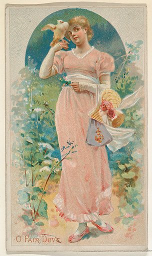 O Fair Dove, from the Illustrated Songs series (N116) issued by W. Duke, Sons & Co. to promote Honest Long Cut Tobacco
