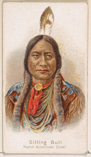 Sitting Bull, North American Chief, from the Savage and Semi-Barbarous Chiefs and Rulers series (N189) issued by Wm. S. Kimball & Co.
