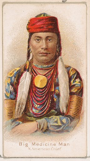 Big Medicine Man, North American Chief, from the Savage and Semi-Barbarous Chiefs and Rulers series (N189) issued by Wm. S. Kimball & Co.