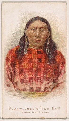 Squaw Jessie Iron Bull, North American Indian, from the Savage and Semi-Barbarous Chiefs and Rulers series (N189) issued by Wm. S. Kimball & Co.