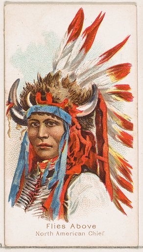 Flies Above, North American Chief, from the Savage and Semi-Barbarous Chiefs and Rulers series (N189) issued by Wm. S. Kimball & Co.