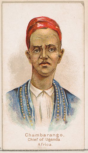 Chambarango, Chief of Uganda, Africa, from the Savage and Semi-Barbarous Chiefs and Rulers series (N189) issued by Wm. S. Kimball & Co.