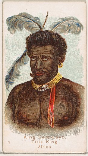 King Cetewayo, Zulu King, Africa, from the Savage and Semi-Barbarous Chiefs and Rulers series (N189) issued by Wm. S. Kimball & Co.
