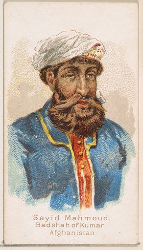 Sayid Mahmoud, Badshah of Kumar, Afghanistan, from the Savage and Semi-Barbarous Chiefs and Rulers series (N189) issued by Wm. S. Kimball & Co.
