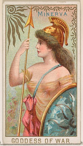 Minerva, Goddess of War, from the Goddesses of the Greeks and Romans series (N188) issued by Wm. S. Kimball & Co.