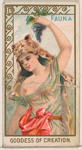 Fauna, Goddess of Creation, from the Goddesses of the Greeks and Romans series (N188) issued by Wm. S. Kimball & Co.
