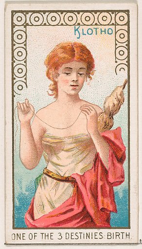 Klotho, One of the Three Destinies, Birth, from the Goddesses of the Greeks and Romans series (N188) issued by Wm. S. Kimball & Co.