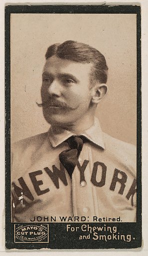John Ward, Retired, New York, from the Mayo's Cut Plug Baseball series (N300)