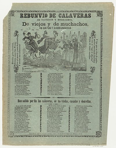 Broadsheet relating to the racket caused by the skeletons (catrines and drunkards), a corrido (ballad) in the bottom section
