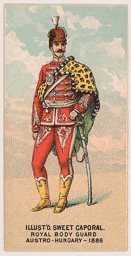 Royal Bodyguard, Austro-Hungary, 1886, from the Military Series (N224) issued by Kinney Tobacco Company to promote Sweet Caporal Cigarettes