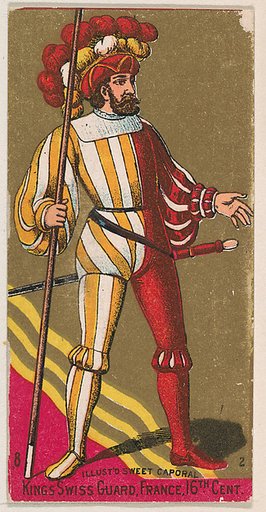 Kings Swiss Guard, France, 16th Century, from the Military Series (N224) issued by Kinney Tobacco Company to promote Sweet Caporal Cigarettes