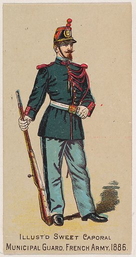 Municipal Guard, French Army, 1886, from the Military Series (N224) issued by Kinney Tobacco Company to promote Sweet Caporal Cigarettes
