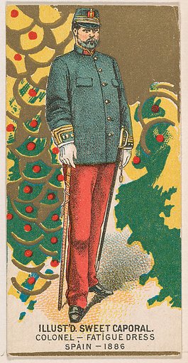 Fatigue Dress, Colonel, Spain, 1886, from the Military Series (N224) issued by Kinney Tobacco Company to promote Sweet Caporal Cigarettes