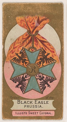Order of the Black Eagle, Prussia, from the Military Series (N224) issued by Kinney Tobacco Company to promote Sweet Caporal Cigarettes