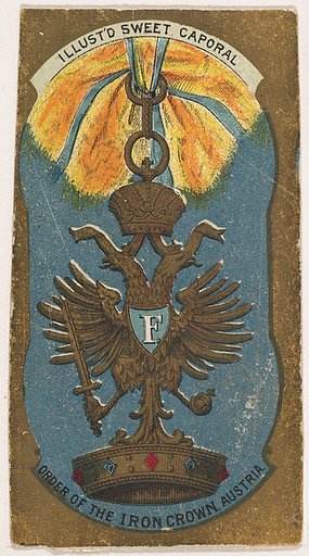 Order of the Iron Crown, Austria, from the Military Series (N224) issued by Kinney Tobacco Company to promote Sweet Caporal Cigarettes