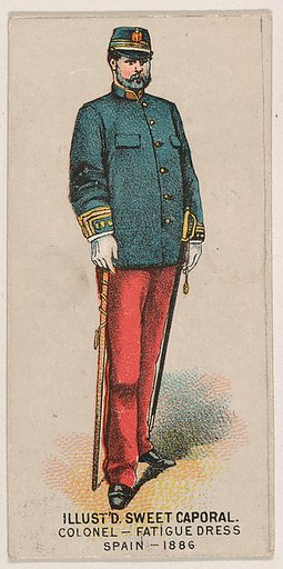 Fatigue Dress, Colonel, Spain, 1886, from the Military Series (N224) issued by Kinney Tobacco Company to promote Sweet Caporal Cigarettes