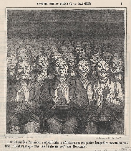 Who says, Parisians are never satisfied!, from 'Theater sketches,' published in Le Charivari, February 13, 1864