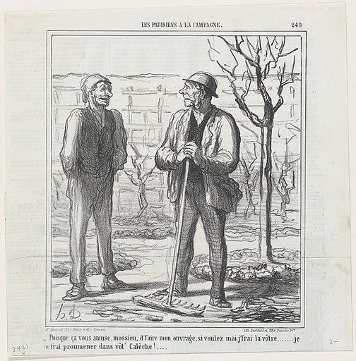 You seem to enjoy doing my work. In exchange I could offer doing your job: I will go for a ride in your coach!, from "Parisians in the countryside"