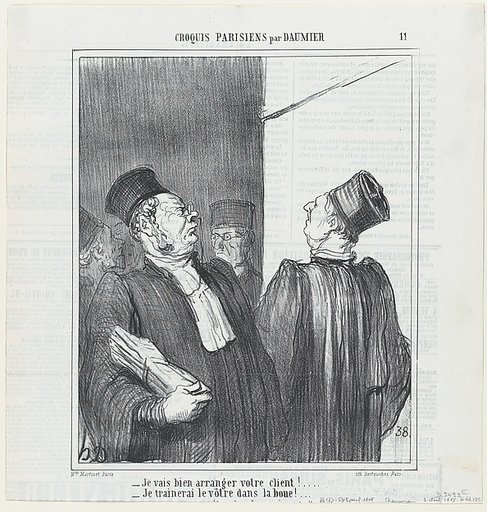 I am going to compromise your client properly! I am going to drag yours through the mud!, from 'Parisian sketches,' published in Le Charivari, August 2, 1865