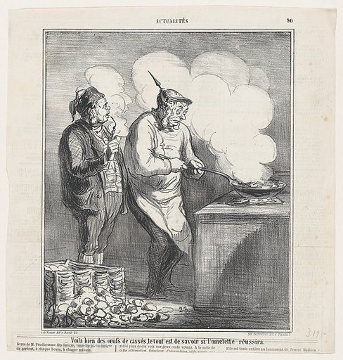 Behold the broken eggs, the question is whether the omelette will come out well, from 'News of the day,' published in "Le Charivari"